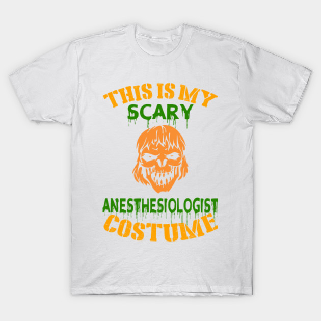 This Is My Scary Anesthesiologist Costume T-Shirt-TOZ